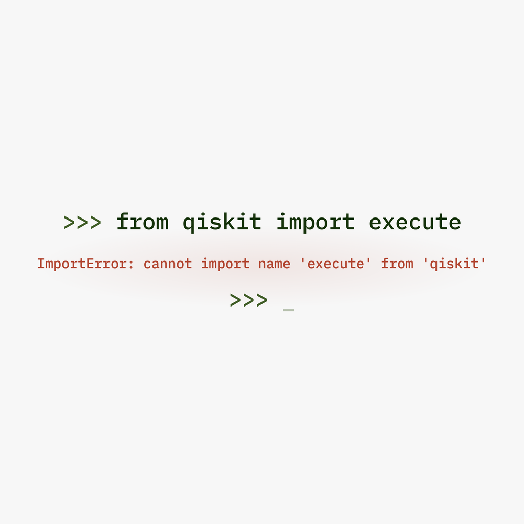 A Python REPL where importing execute from qiskit fails with an ImportError shown in red.